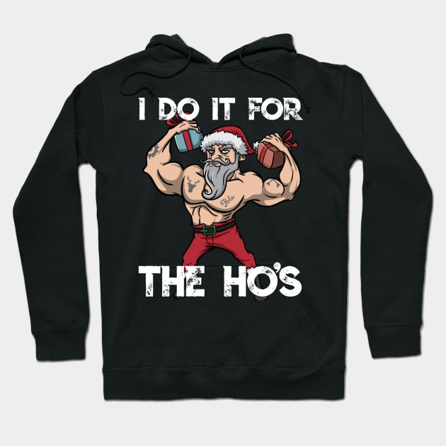 I Do It For The Ho's Santa Claus Offensive Christmas Meme Hoodie by TellingTales